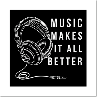 Music Makes It All Better Posters and Art